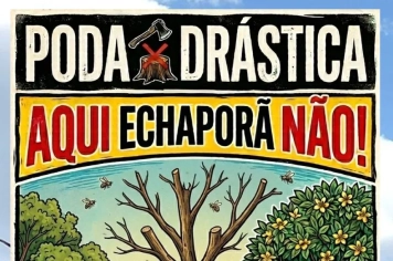 PODA DRÁSTICA AQUI ECHAPORÃ NÃO!