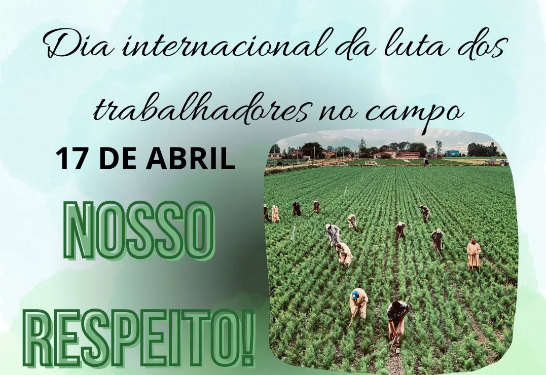 17 DE ABRIL - Dia Internacional da Luta dos Trabalhadores no Campo
